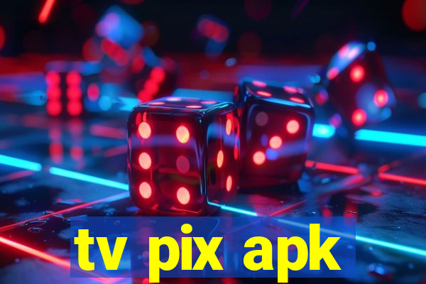 tv pix apk